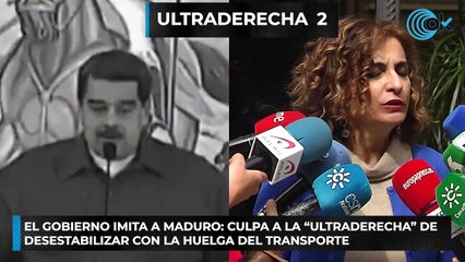 El Gobierno imita a Maduro: culpa a la "ultraderecha" de desestabilizar la huelga de transportes