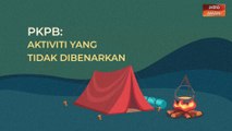 [INFOGRAFIK] PKPB: Aktiviti yang tidak dibenarkan