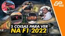GUIA DA FÓRMULA 1 2022: 5 RAZÕES PARA PRESTAR ATENÇÃO NA TEMPORADA DA F1