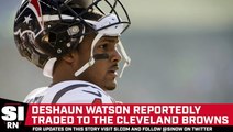Report: Deshaun Watson Traded to the Cleveland Browns