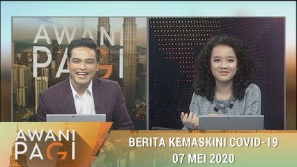 AWANI Pagi: Berita kemaskini COVID-19 [07 Mei 2020]