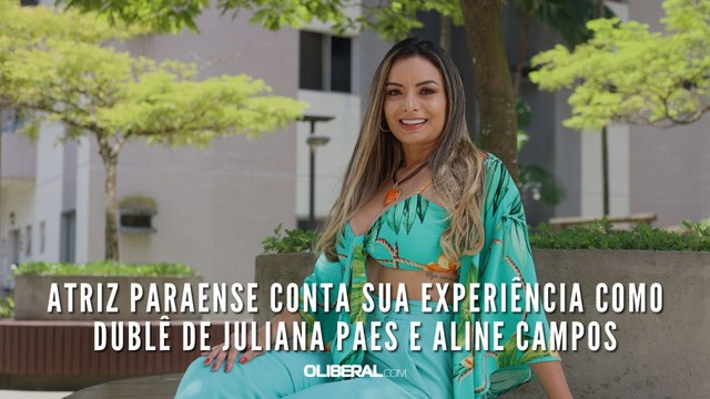 Atriz paraense conta sua experiência como dublê de Juliana Paes e Aline Campos, ex Riscado