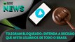 Ao Vivo | Telegram bloqueado: entenda a decisão que afeta usuários de todo o Brasil | 18/03/2022 | #OlharDigital