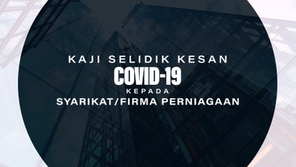 [INFOGRAFIK] Kaji selidik kesan COVID-19 kepada syarikat/firma perniagaan