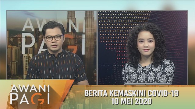AWANI Pagi: Berita kemaskini COVID-19 [10 Mei 2020]