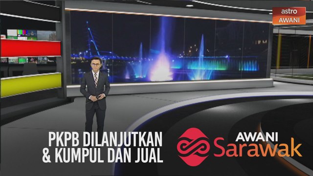 AWANI Sarawak [10/05/2020] - PKPB dilanjutkan, senada dengan Kerajaan Pusat & kumpul dan jual