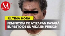 Dan prisión vitalicia al feminicida serial de Atizapán de Zaragoza