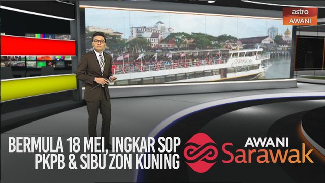 AWANI Sarawak [16/05/2020] - Bermula 18 Mei, ingkar SOP PKPB & Sibu zon kuning