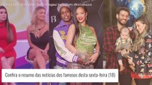 Treta entre ex-BBBs, exigências de Rihanna no Brasil, separação de Lucas Lucco e mais: veja as notícias dos famosos desta sexta-feira (18)