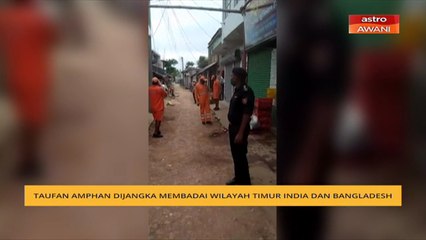 Taufan Amphan dijangka membadai wilayah timur India dan Bangladesh