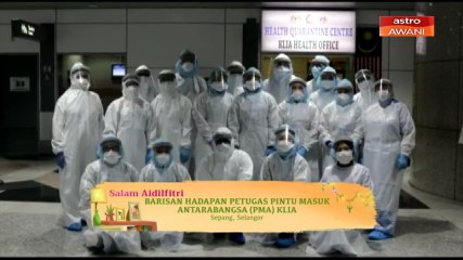 Salam Aidilfitri AWANI - Dari Barisan Hadapan Pintu Masuk Hadapan (PMA) KLIA