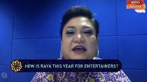 How is Raya this year for entertainers?
