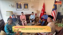 Salam Perantauan AWANI - Dari Kedutaan Besar Malaysia di Ankara, Turki