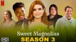 Sweet Magnolias Season 3 Teaser (2022) - Netflix, Episodes, Cast, Plot, Ending,Preview,JoAnna GARCIA