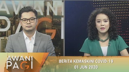 AWANI Pagi: Berita kemaskini COVID-19 [01 Jun 2020]