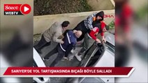 Sarıyer'de yol tartışmasında bıçağı böyle salladı