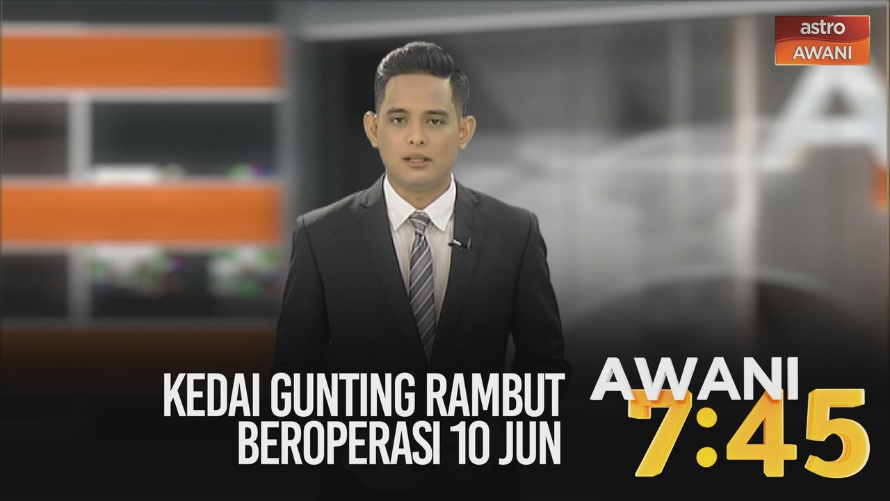 AWANI 7:45 [06/06/2020]: Kedai gunting rambut beroperasi 10 Jun & caj gunting rambut dijangka naik hingga RM10