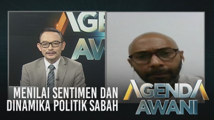 Agenda AWANI: Menilai sentimen dan dinamika politik Sabah