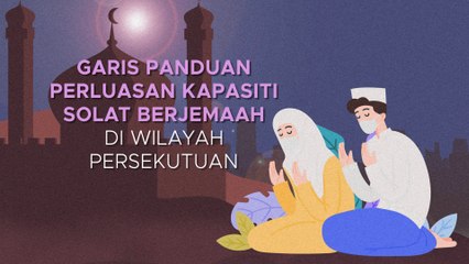 [INFOGRAFIK] Garis panduan perluasan kapasiti solat berjemaah di Wilayah Persekutuan