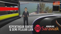 AWANI Sarawak [13/06/2020] - Kepentingan rakyat, mudah keluarkan wang & demi pelajar lain