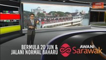 AWANI Sarawak [15/06/2020] - Bermula 20 Jun | SOP perlu dipatuhi | Jalani normal baharu