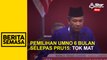Pemilihan UMNO 6 bulan selepas PRU15: Tok Mat