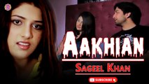 Aakhian | Sageel Khan | Romantic | Love Song | Gaane Shaane