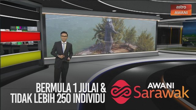 AWANI Sarawak [22/06/2020] - bermula 1 Julai, tidak lebih 250 individu & bantu penganggur