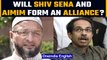 Fadnavis on possible Shiv Sena-AIMIM alliance | Raut dismmises alliance rumours | Oneindia News