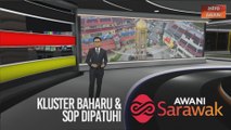 AWANI Sarawak [24/06/2020] - Kluster baharu, SOP dipatuhi & manfaat ekonomi sosial