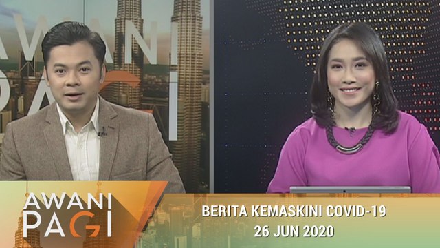 AWANI Pagi: Berita kemaskini COVID-19 [26 Jun 2020]