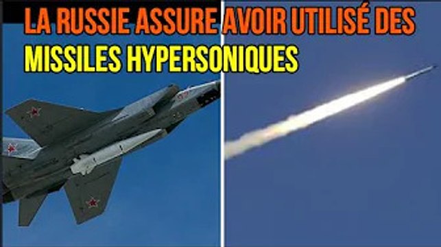 Guerre en Ukraine : la Russie assure avoir utilisé des missiles hypersoniques