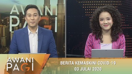 AWANI Pagi: Berita kemaskini COVID-19 [03 Julai 2020]