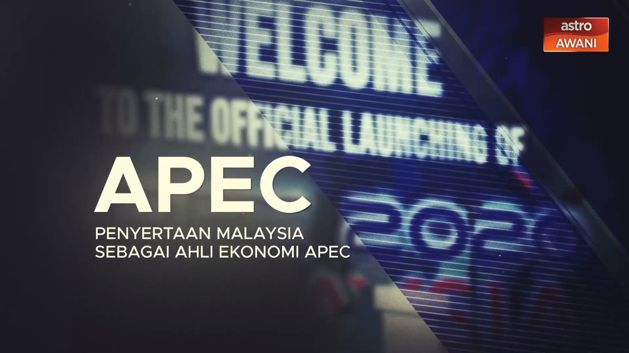 #AWANIByte: Kerjasama Ekonomi APEC