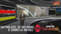 AWANI Sarawak [04/07/2020] - Siap pada 2023, 307 unit rumah & 'Canard Eat and Roll'