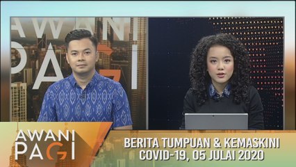 AWANI Pagi: Berita kemaskini COVID-19 [05 Julai 2020]