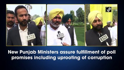 New Punjab Ministers assure fulfillment of poll promises including uprooting of corruption