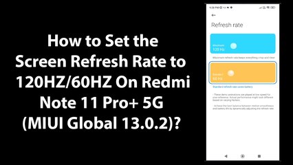 How to Set the Screen Refresh Rate to 120HZ/60HZ On Redmi Note 11 Pro+ 5G (MIUI Global 13.0.2)?