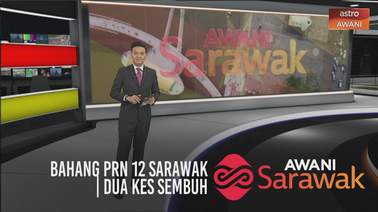 AWANI Sarawak [07/07/2020] - Bahang PRN 12 Sarawak | Dua kes sembuh