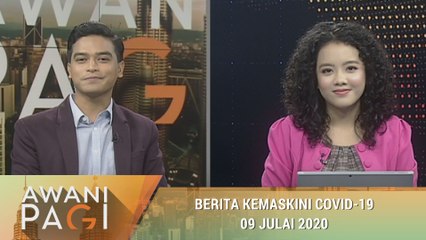 AWANI Pagi: Berita kemaskini COVID-19 [09 Julai 2020]