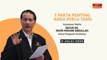 5 perkara penting dalam kenyataan media KKM - 09 Julai 2020