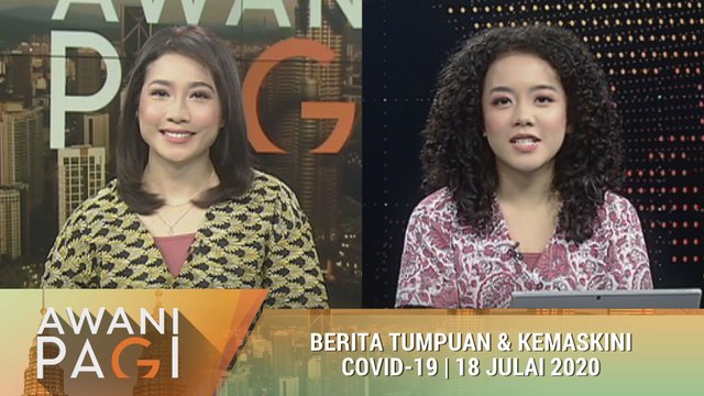 AWANI Pagi: Berita tumpuan & kemaskini COVID-19 [18 Julai 2020]