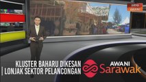 AWANI Sarawak [18/07/2020] - Kluster baharu dikesan | Lonjak sektor pelancongan
