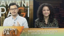 AWANI Pagi: Berita tumpuan & kemaskini COVID-19 [19 Julai 2020]