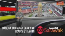 AWANI Sarawak [22/07/2020] - Bangga jadi anak Sarawak | Tradisi 21 tahun