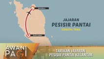 AWANI Pagi: Tarikan jajaran pesisir pantai Kelantan