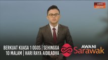 AWANI Sarawak [30/07/2020] - Berkuat kuasa 1 Ogos | Sehingga 10 malam | Hari Raya Aidiladha