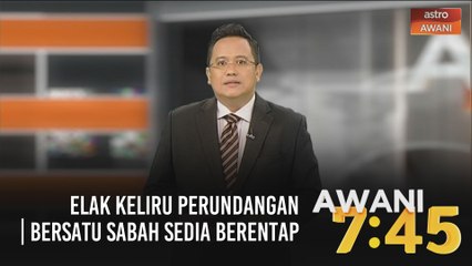 AWANI 7:45 [01/08/2020] - Elak keliru perundangan | Bersatu Sabah sedia berentap | Sahabat buat cara bersahabat