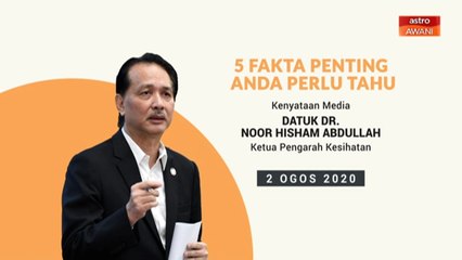 5 perkara penting dalam kenyataan media KKM - 02 Ogos 2020