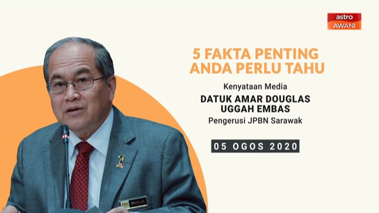 5 fakta penting kenyataan media Pengerusi JPBN Sarawak - 05 Ogos 2020
